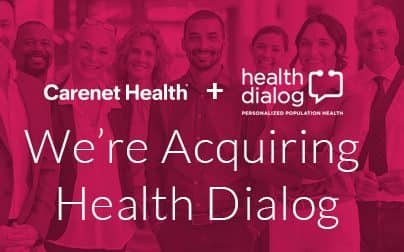 Carenet Health Acquiring Health Dialog, Enhancing Clinical Team and Advancing Insights-driven Platform Dedicated to the Business of Healthcare